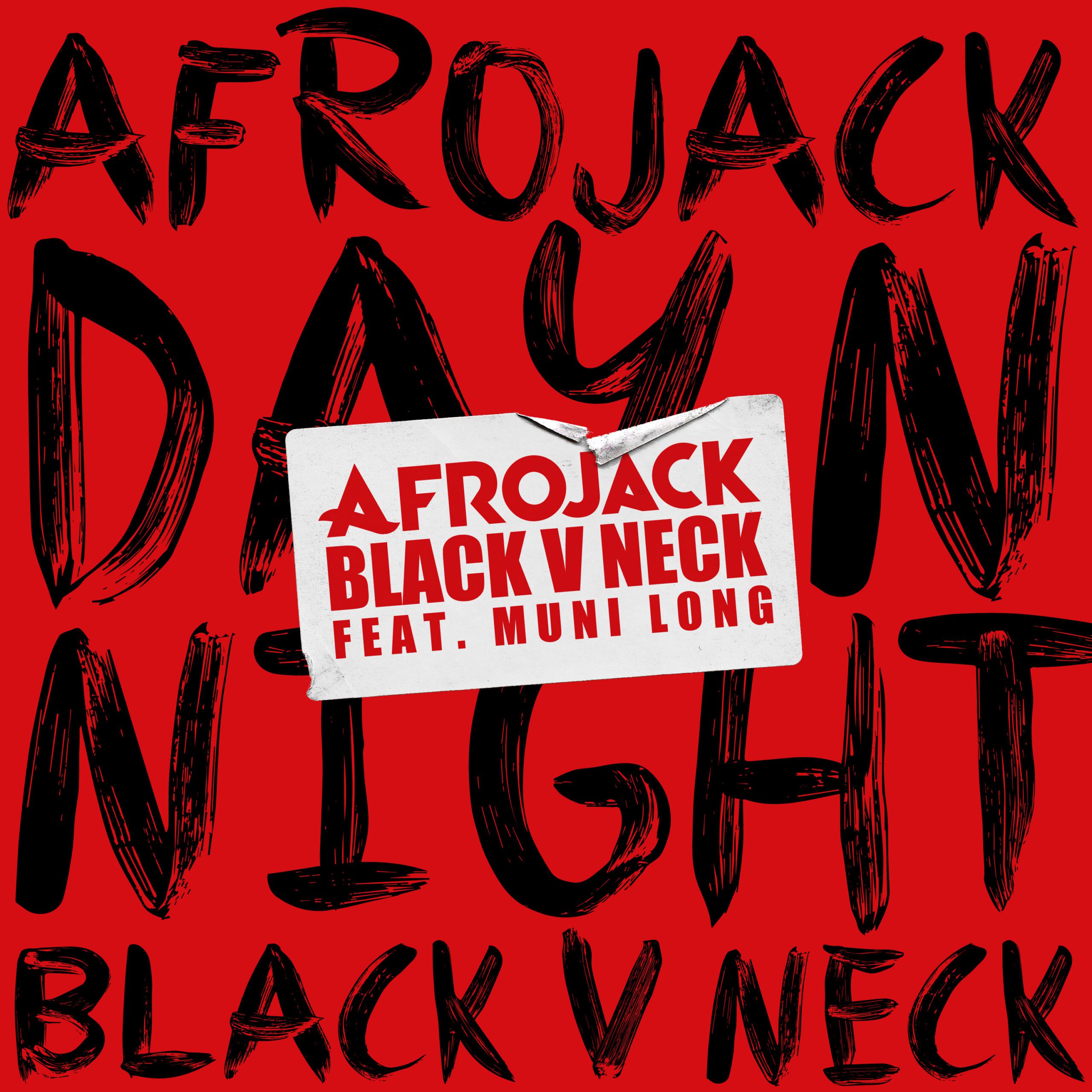 AFROJACK, Black V Neck, Muni Long – Day N Night
