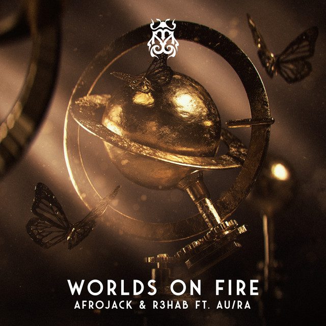 AFROJACK – Worlds On Fire (with R3HAB & Au/Ra)
